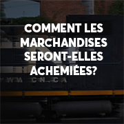 Comment les marchandises seront-elles achemiéees?