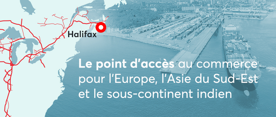 Point d’ancrage à Halifax : Le point d’accès au commerce de l’Atlantique